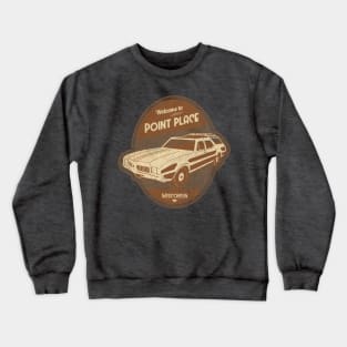 Welcome to Point Place Crewneck Sweatshirt